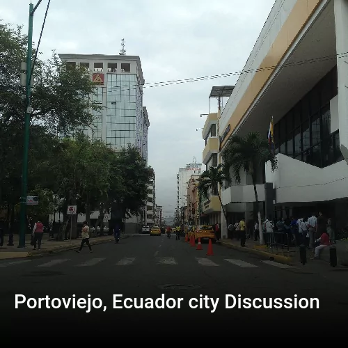 Portoviejo, Ecuador city Discussion