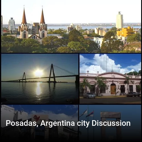 Posadas, Argentina city Discussion