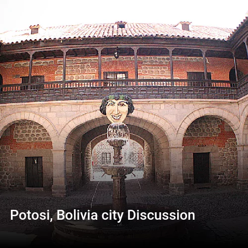 Potosi, Bolivia city Discussion
