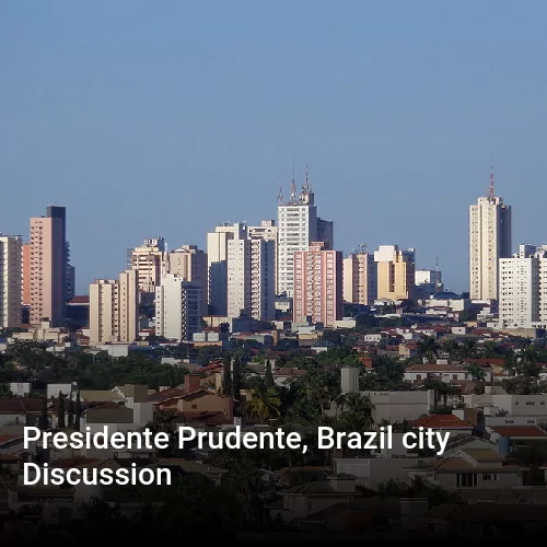 Presidente Prudente, Brazil city Discussion