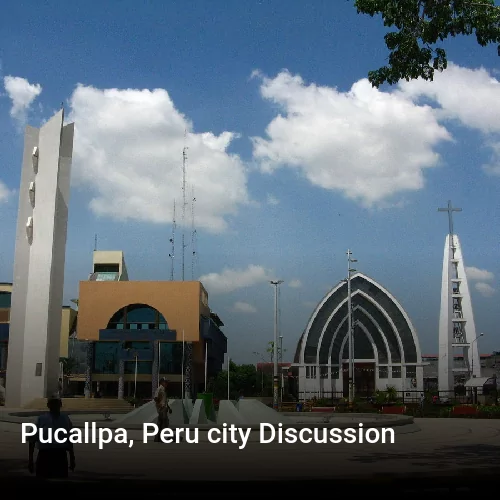 Pucallpa, Peru city Discussion