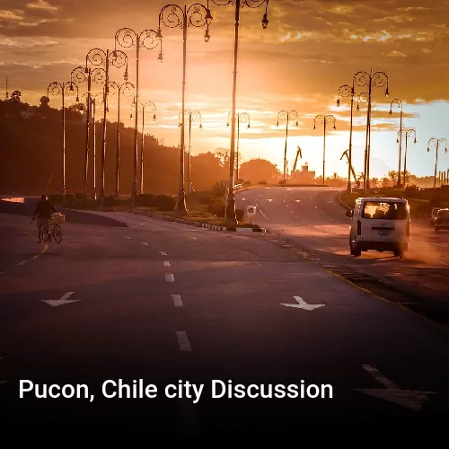 Pucon, Chile city Discussion