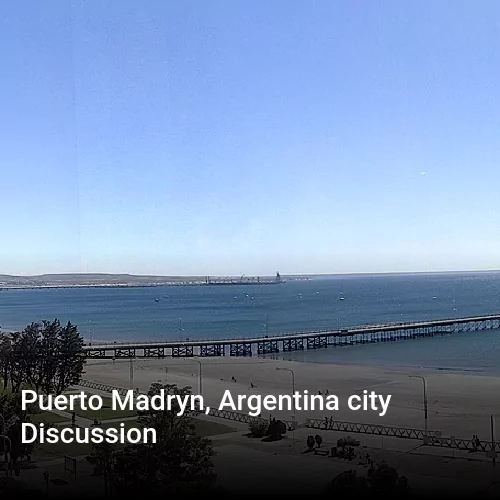 Puerto Madryn, Argentina city Discussion