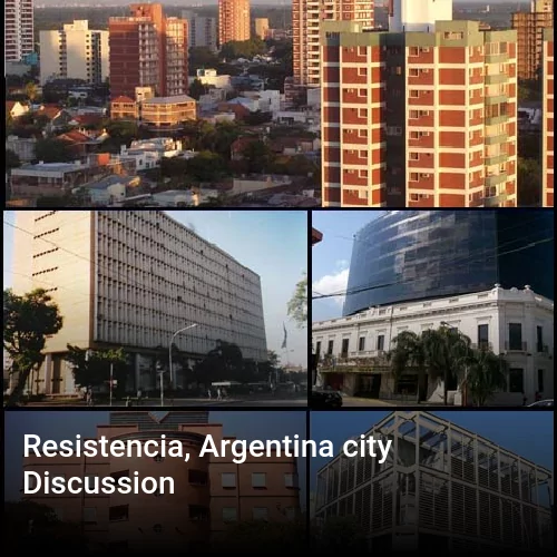 Resistencia, Argentina city Discussion