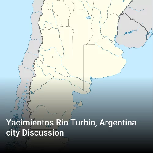 Yacimientos Rio Turbio, Argentina city Discussion
