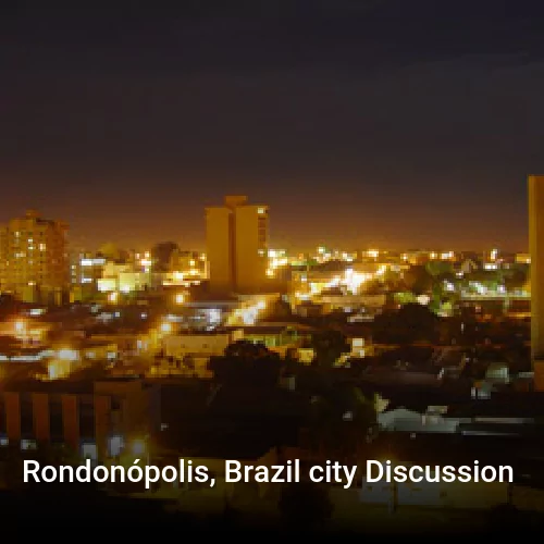 Rondonópolis, Brazil city Discussion