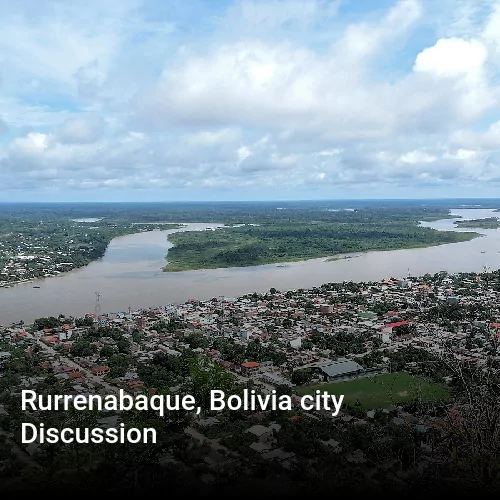Rurrenabaque, Bolivia city Discussion