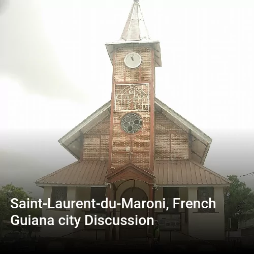 Saint-Laurent-du-Maroni, French Guiana city Discussion