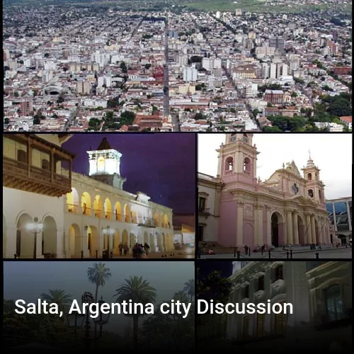 Salta, Argentina city Discussion