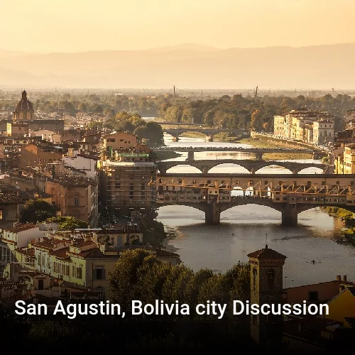 San Agustin, Bolivia city Discussion