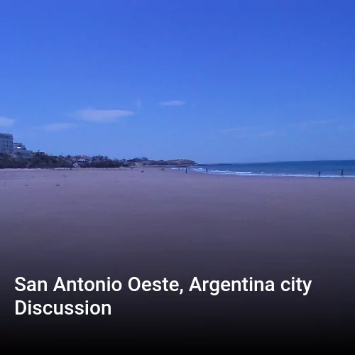 San Antonio Oeste, Argentina city Discussion