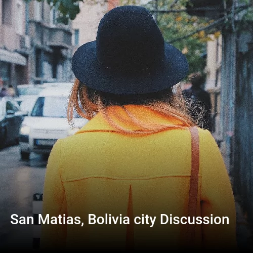 San Matias, Bolivia city Discussion