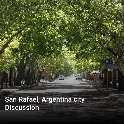 San Rafael, Argentina city Discussion