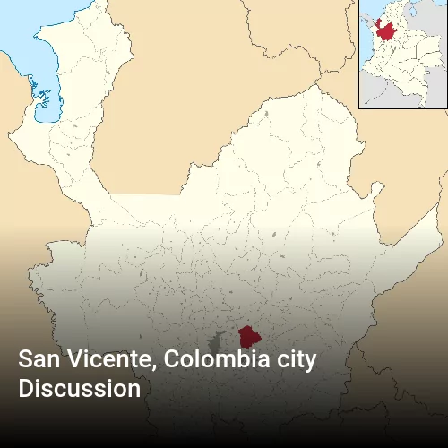 San Vicente, Colombia city Discussion