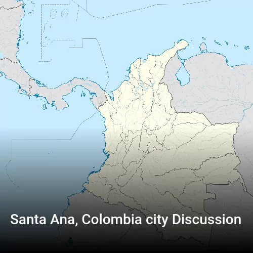 Santa Ana, Colombia city Discussion