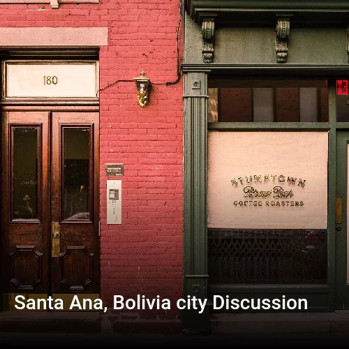 Santa Ana, Bolivia city Discussion