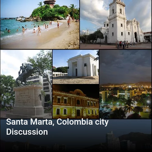 Santa Marta, Colombia city Discussion