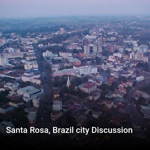 Santa Rosa, Brazil city Discussion