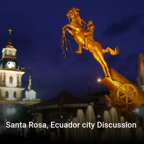 Santa Rosa, Ecuador city Discussion