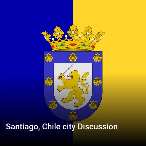 Santiago, Chile city Discussion
