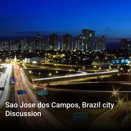 Sao Jose dos Campos, Brazil city Discussion