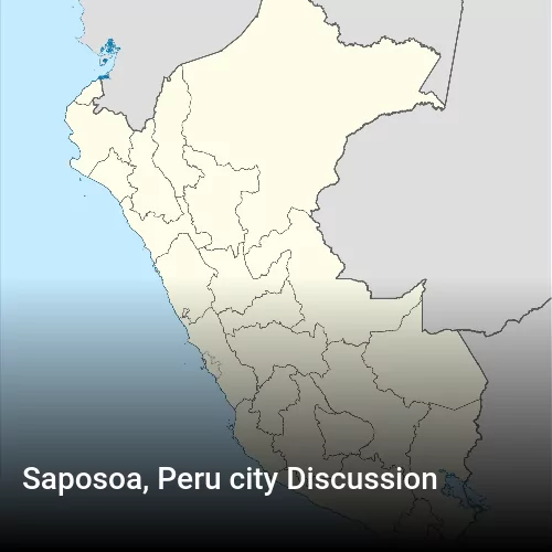 Saposoa, Peru city Discussion