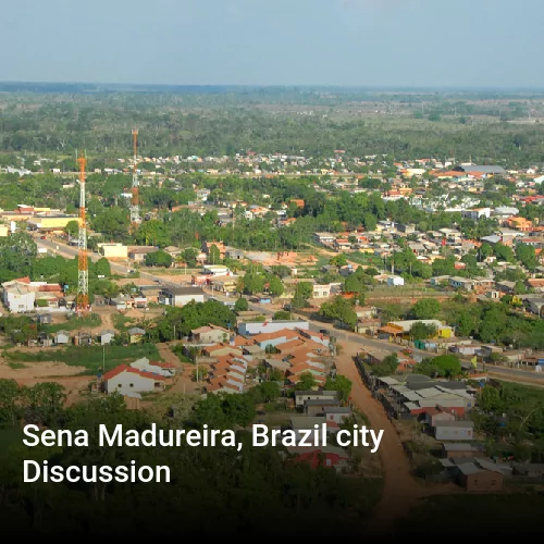 Sena Madureira, Brazil city Discussion Sena Madureira, Brazil city Discussion