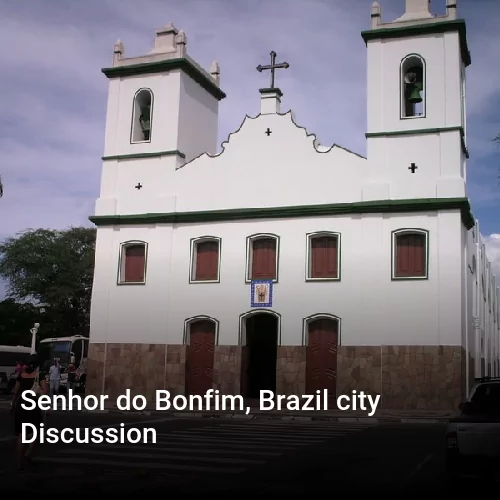 Senhor do Bonfim, Brazil city Discussion