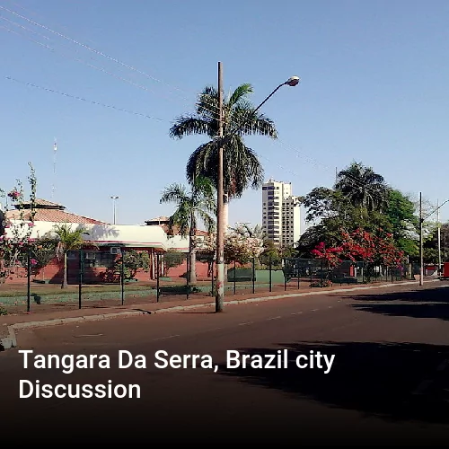 Tangara Da Serra, Brazil city Discussion