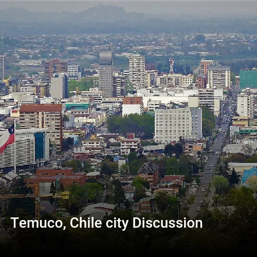 Temuco, Chile city Discussion