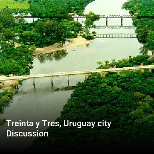 Treinta y Tres, Uruguay city Discussion