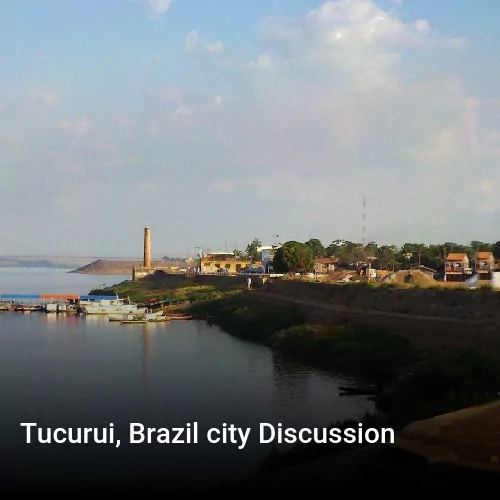 Tucurui, Brazil city Discussion