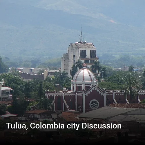 Tulua, Colombia city Discussion