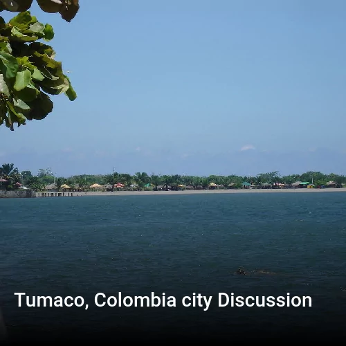Tumaco, Colombia city Discussion