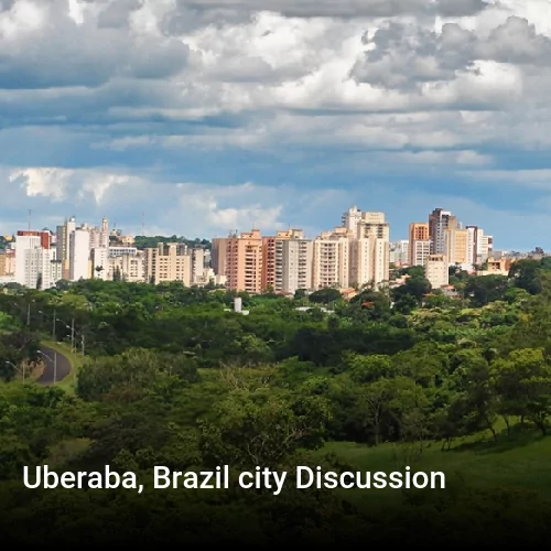 Uberaba, Brazil city Discussion