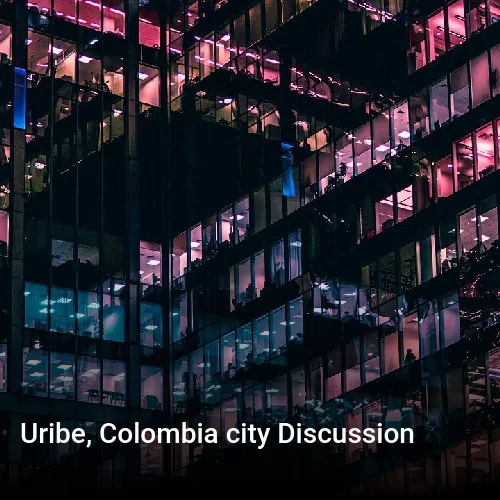 Uribe, Colombia city Discussion