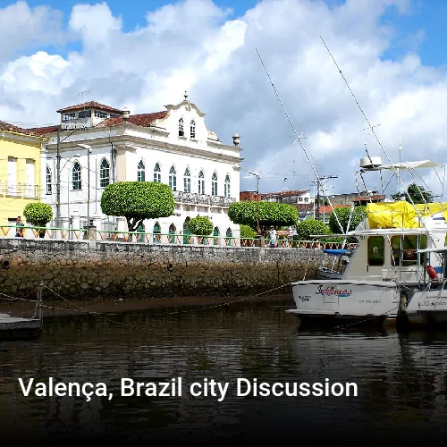 Valença, Brazil city Discussion