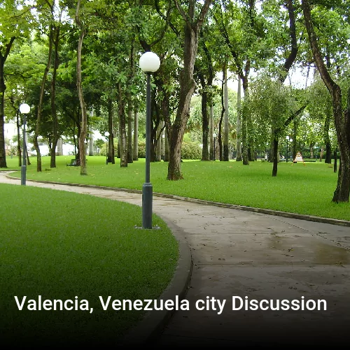 Valencia, Venezuela city Discussion