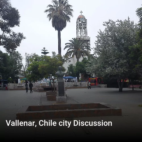 Vallenar, Chile city Discussion