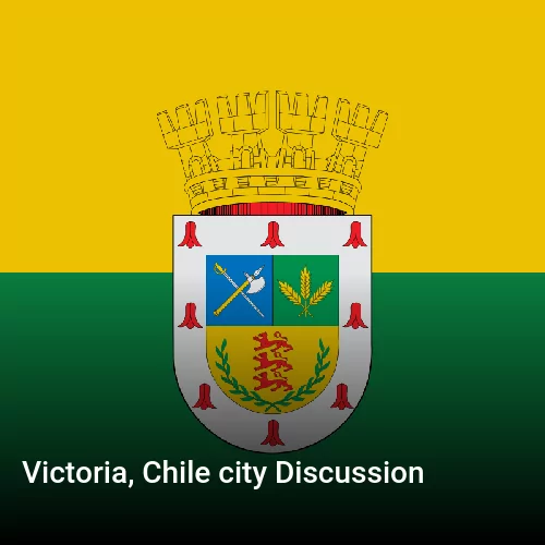 Victoria, Chile city Discussion