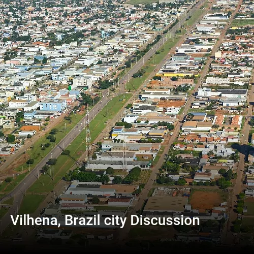 Vilhena, Brazil city Discussion