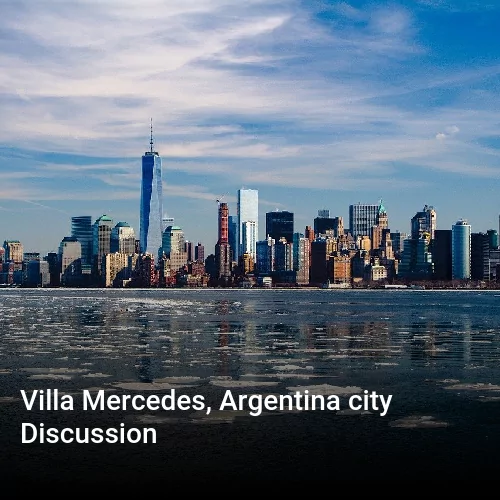 Villa Mercedes, Argentina city Discussion