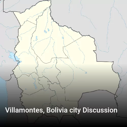 Villamontes, Bolivia city Discussion