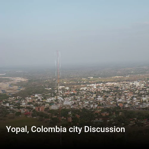 Yopal, Colombia city Discussion