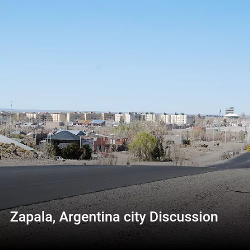Zapala, Argentina city Discussion