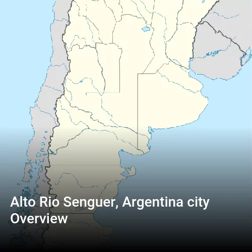 Alto Rio Senguer, Argentina city Overview