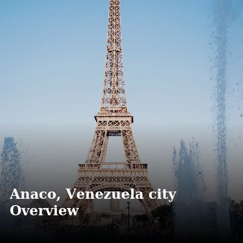 Anaco, Venezuela city Overview