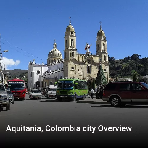 Aquitania, Colombia city Overview