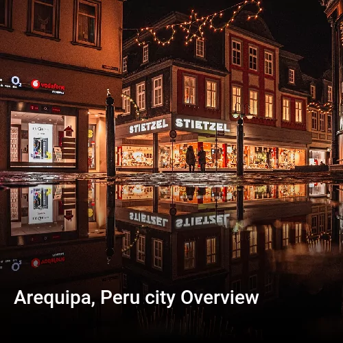 Arequipa, Peru city Overview