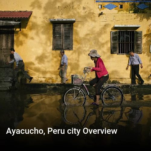 Ayacucho, Peru city Overview